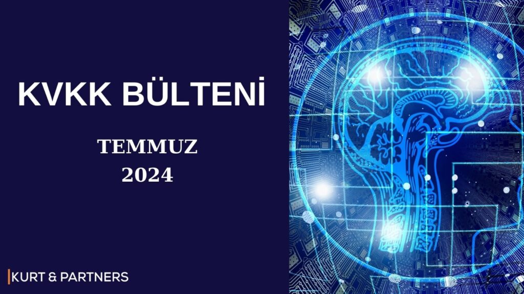 Kişisel Verilerin Korunması Alanında Temmuz Ayında Neler Oldu